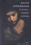 Flickan i underjorden : roman / David Grossman ; översättning av Ervin Rosenberg – הספרייה הלאומית